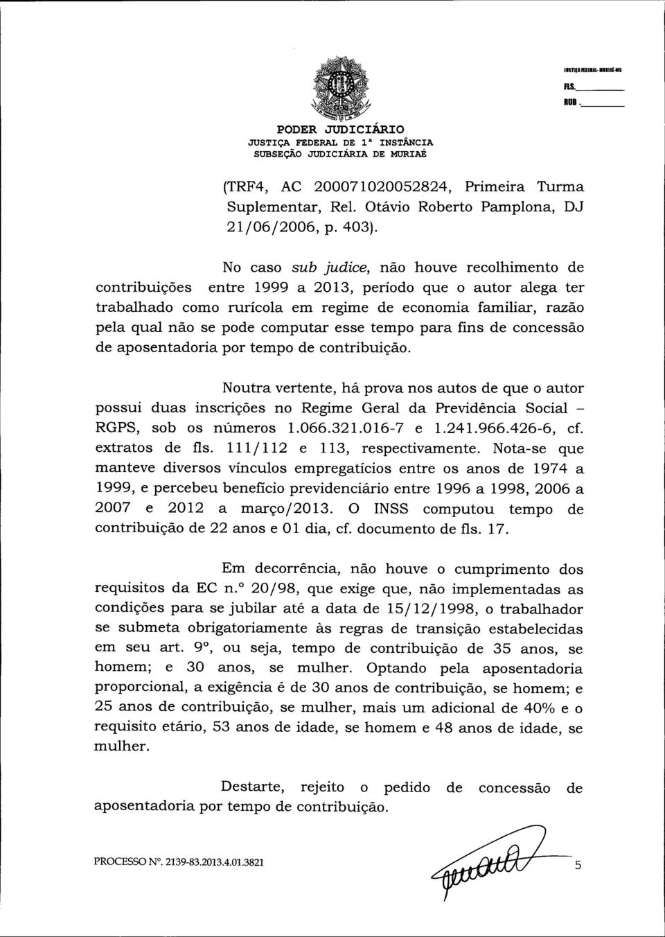 computar esse tempo para fins de concessão de aposentadoria por tempo de contribuição.