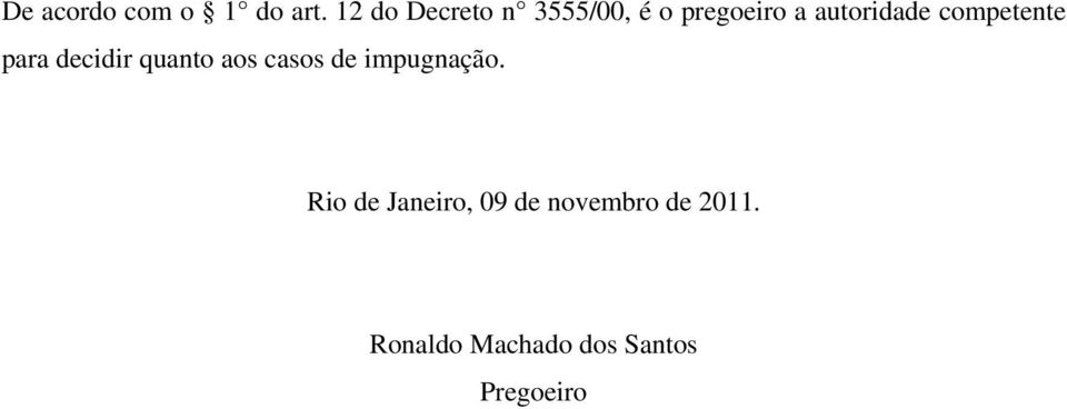 competente para decidir quanto aos casos de