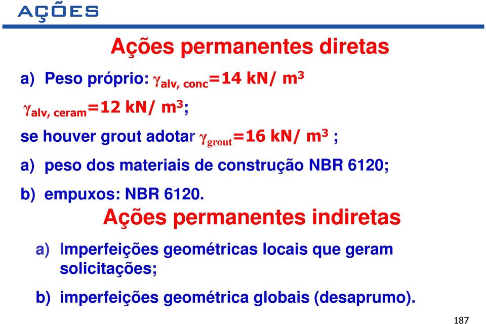 construção NBR 6120; b) empuxos: NBR 6120.