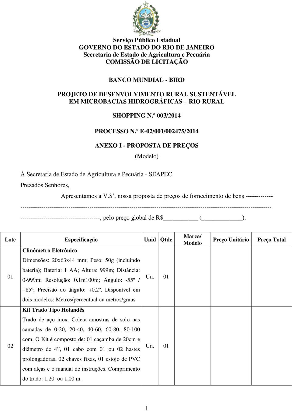 Sª, nossa proposta de preços de fornecimento de bens ------------- ------------------------------------------------------------------------------------------------------------------------