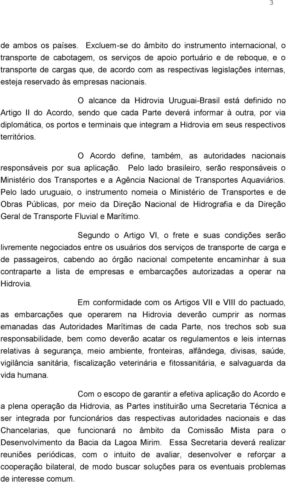 internas, esteja reservado às empresas nacionais.