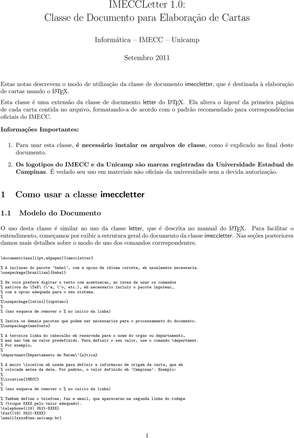 cartas usando o L A TEX. Esta classe é uma extensão da classe de documento letter do L A TEX.