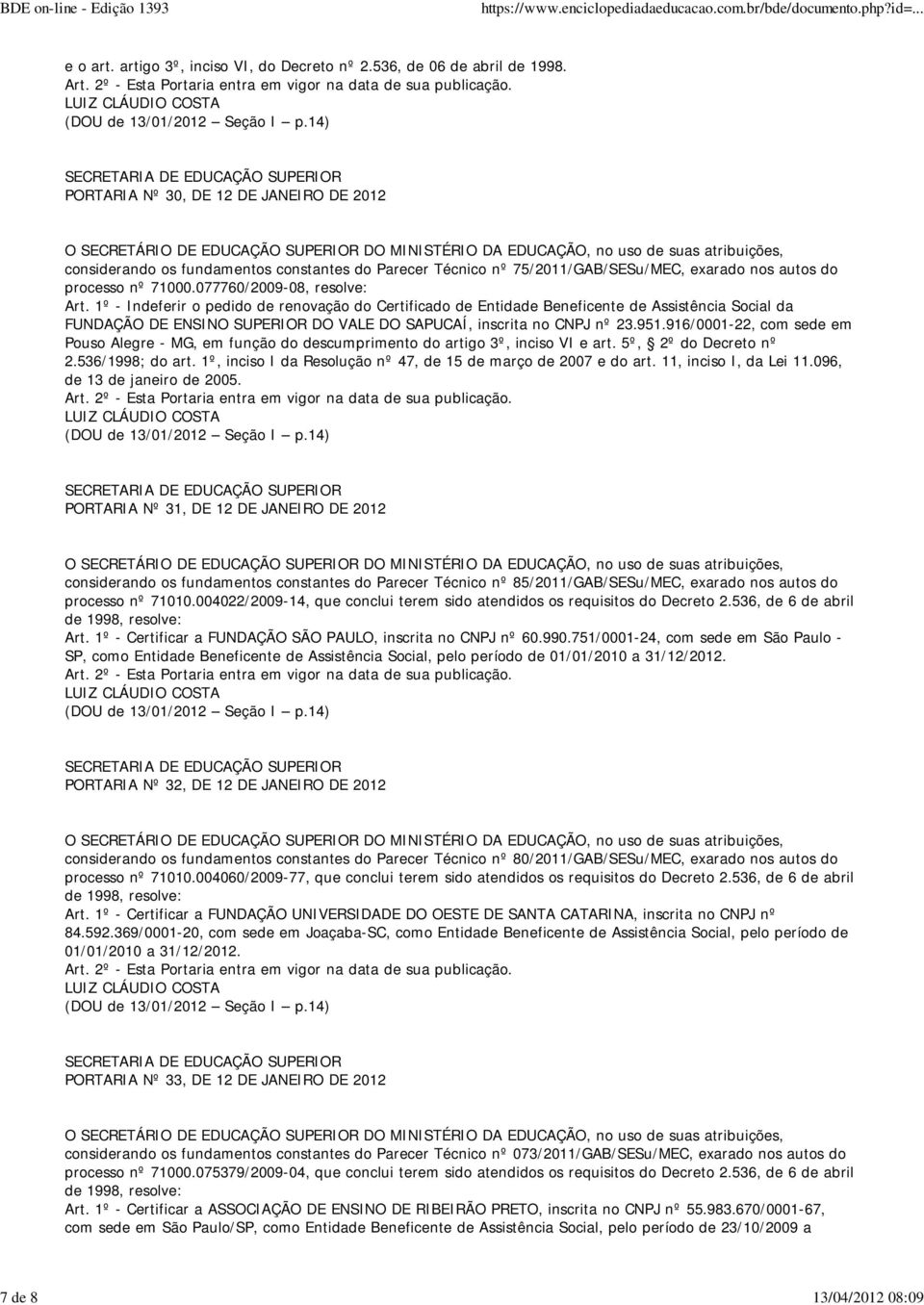 077760/2009-08, resolve: FUNDAÇÃO DE ENSINO SUPERIOR DO VALE DO SAPUCAÍ, inscrita no CNPJ nº 23.951.