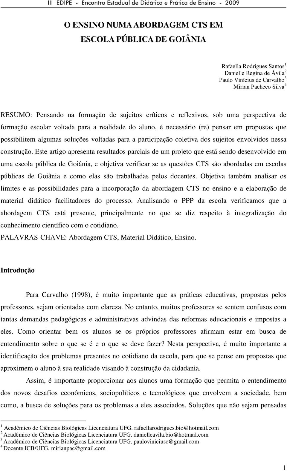 participação coletiva dos sujeitos envolvidos nessa construção.