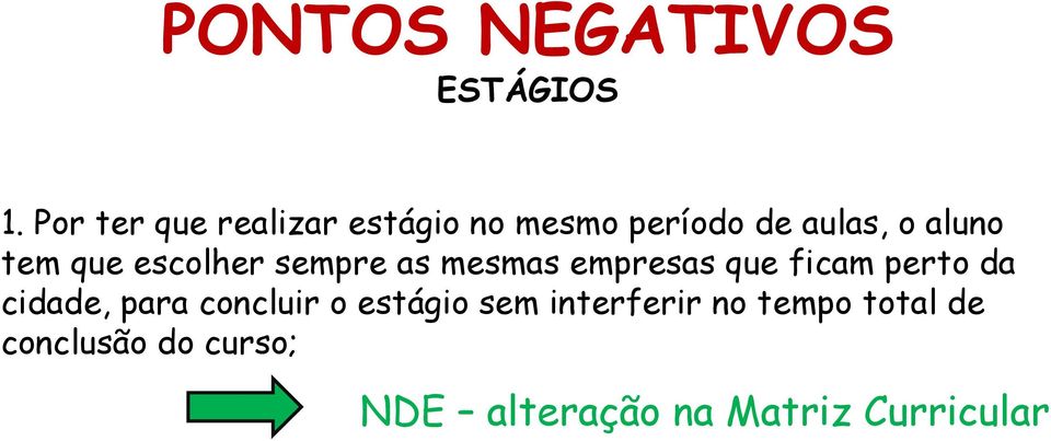 que escolher sempre as mesmas empresas que ficam perto da cidade,