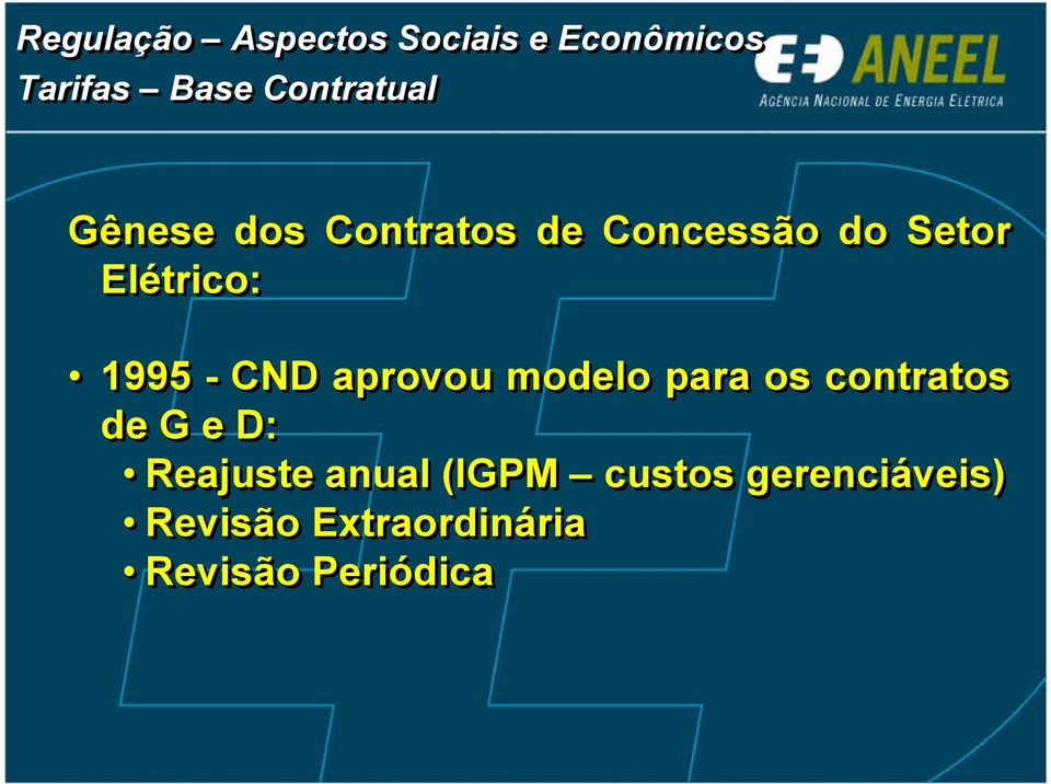 aprovou modelo para os contratos de G e D: Reajuste anual (IGPM