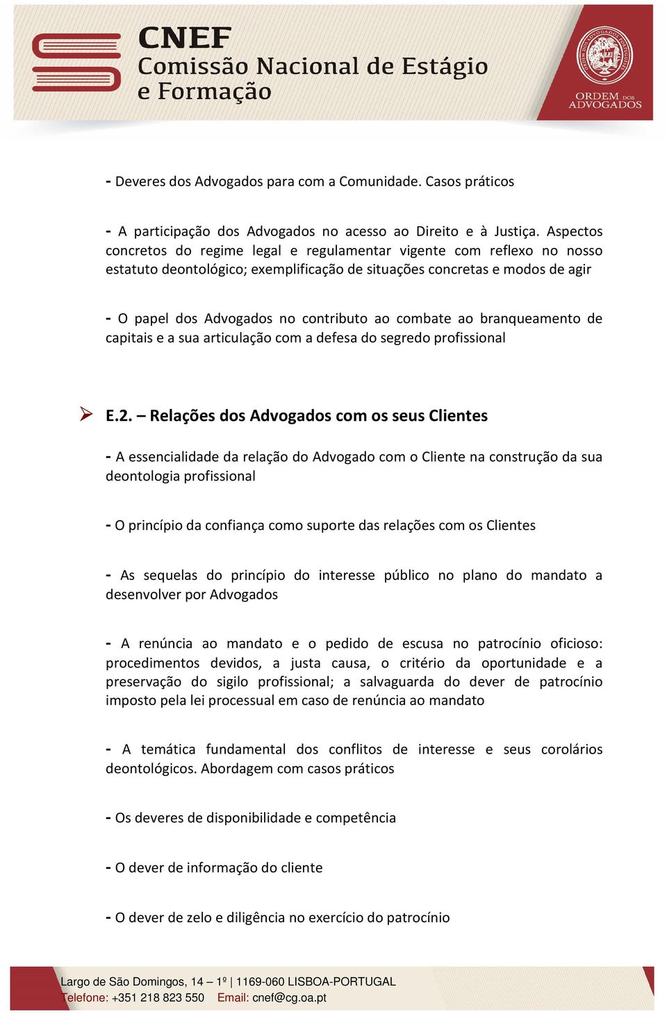 combate ao branqueamento de capitais e a sua articulação com a defesa do segredo profissional E.2.