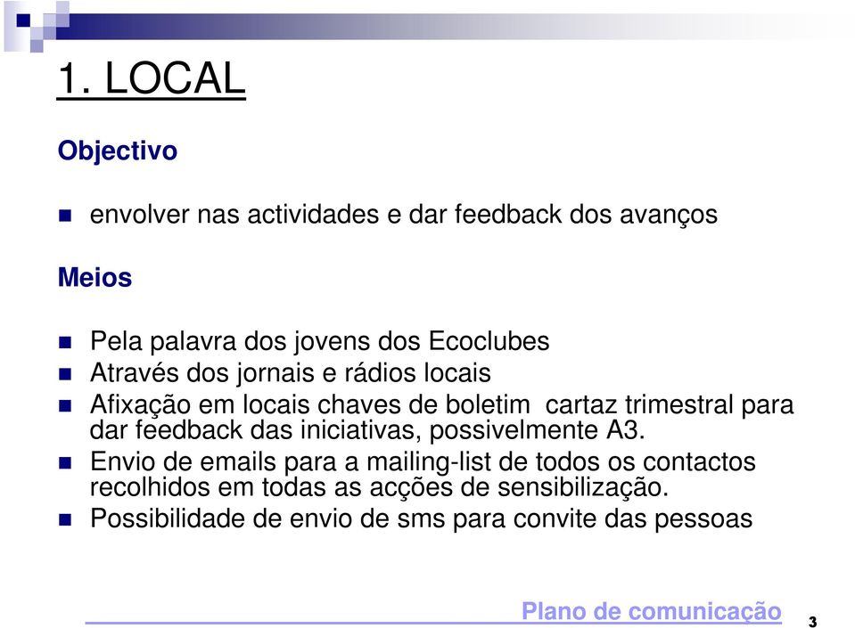 dar feedback das iniciativas, possivelmente A3.