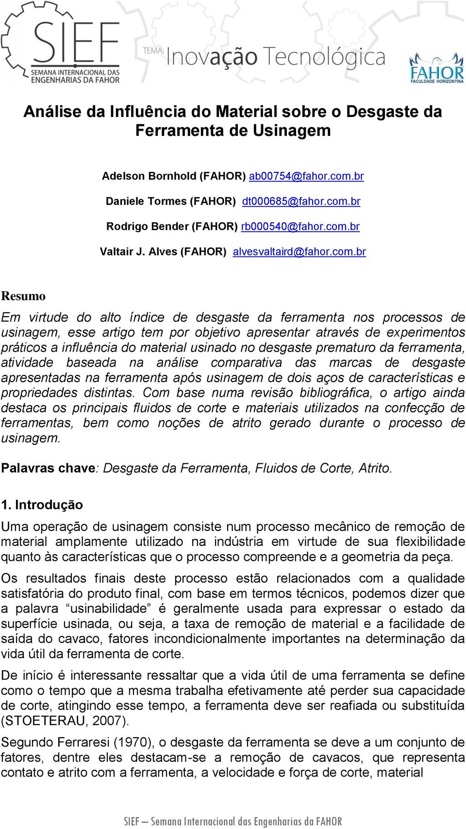 experimentos práticos a influência do material usinado no desgaste prematuro da ferramenta, atividade baseada na análise comparativa das marcas de desgaste apresentadas na ferramenta após usinagem de