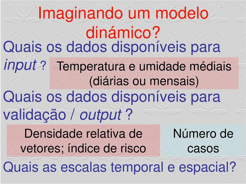 disponíveis i para validação / output?