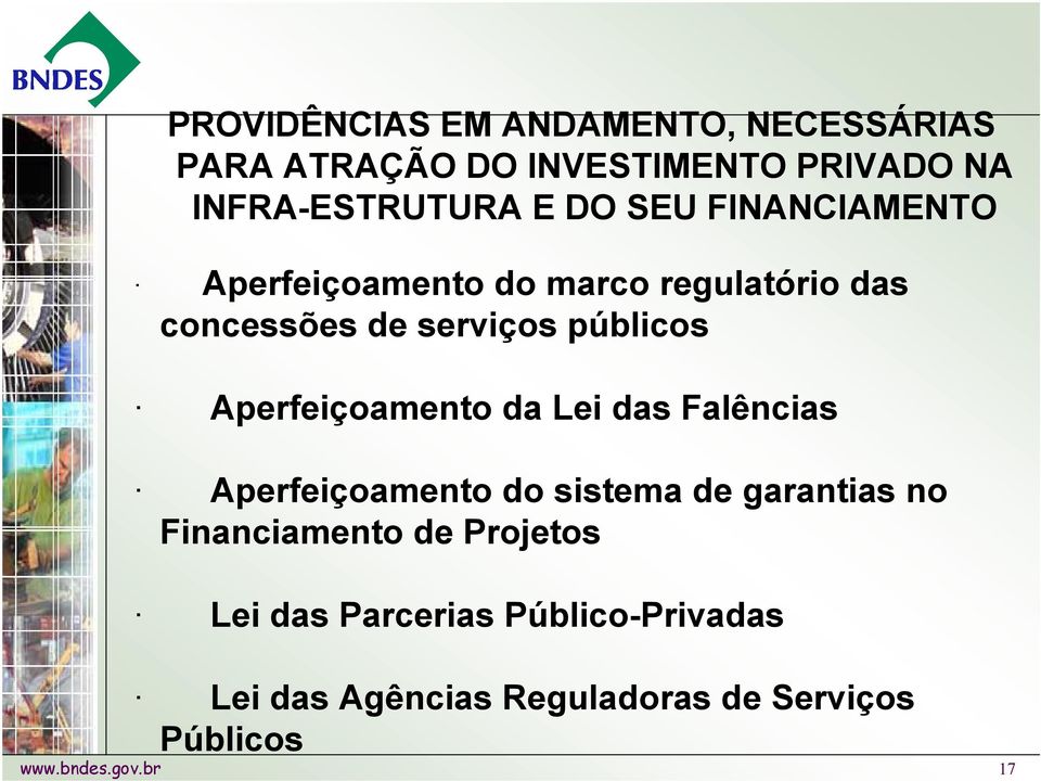 Aperfeiçoamento da Lei das Falências Aperfeiçoamento do sistema de garantias no Financiamento de