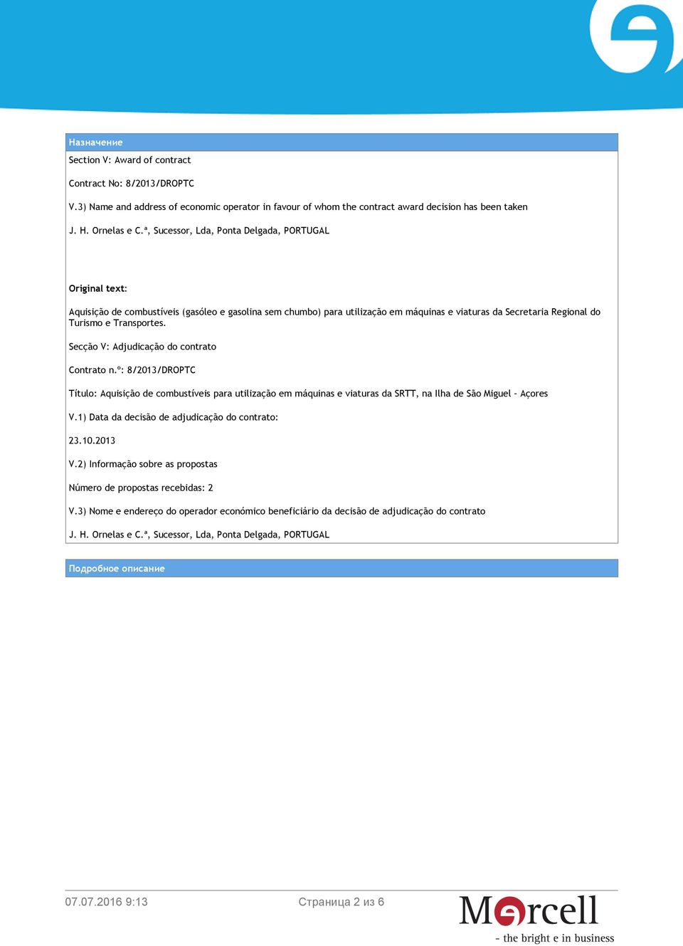 em máquinas e viaturas da Secretaria Regional do Turismo e Transportes. Secção V: Adjudicação do contrato Contrato n.