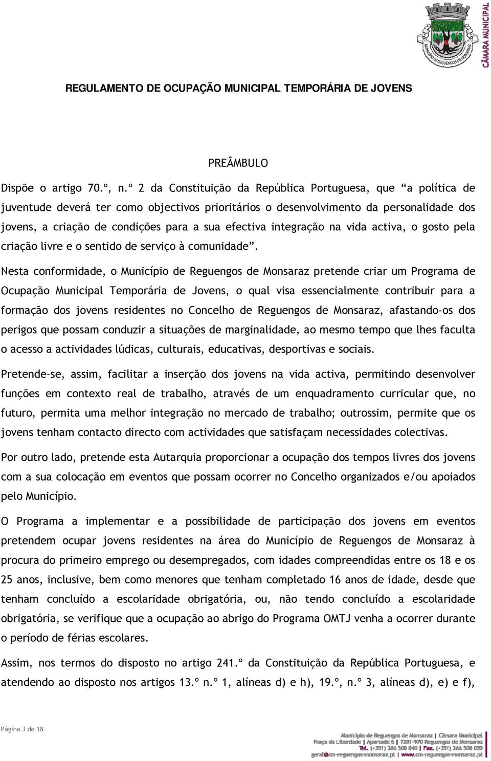 efectiva integração na vida activa, o gosto pela criação livre e o sentido de serviço à comunidade.