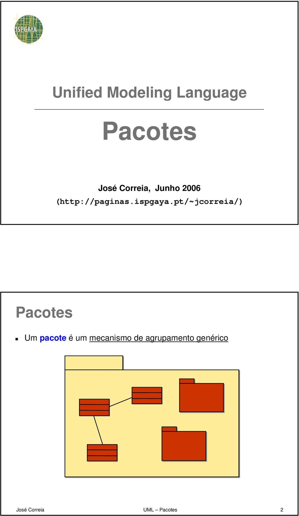 pt/~jcorreia/) Pacotes Um pacote é um