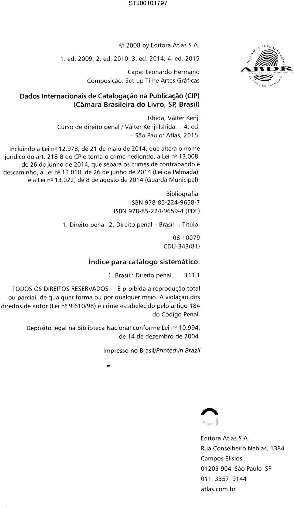 - São Paulo: Atlas, 2015. Incluindo a Lei nl! 12.978, de 21 de maio de 2014, que altera o nome jurídico do art. 218-B do CP e torna-o crime hediondo, a Lei nl! 13.