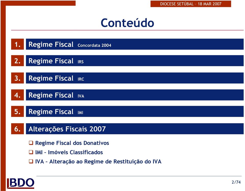 IRC Regime Fiscal IVA Regime Fiscal IMI Alterações Fiscais 2007