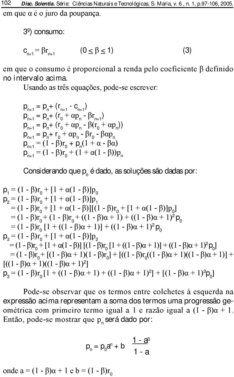 p +1 = p + (r +1 c +1 ) p +1 = p + (r +1 ) p +1 = p + (r )) p +1 = p + r p +1 + p p +1 Cosiderado