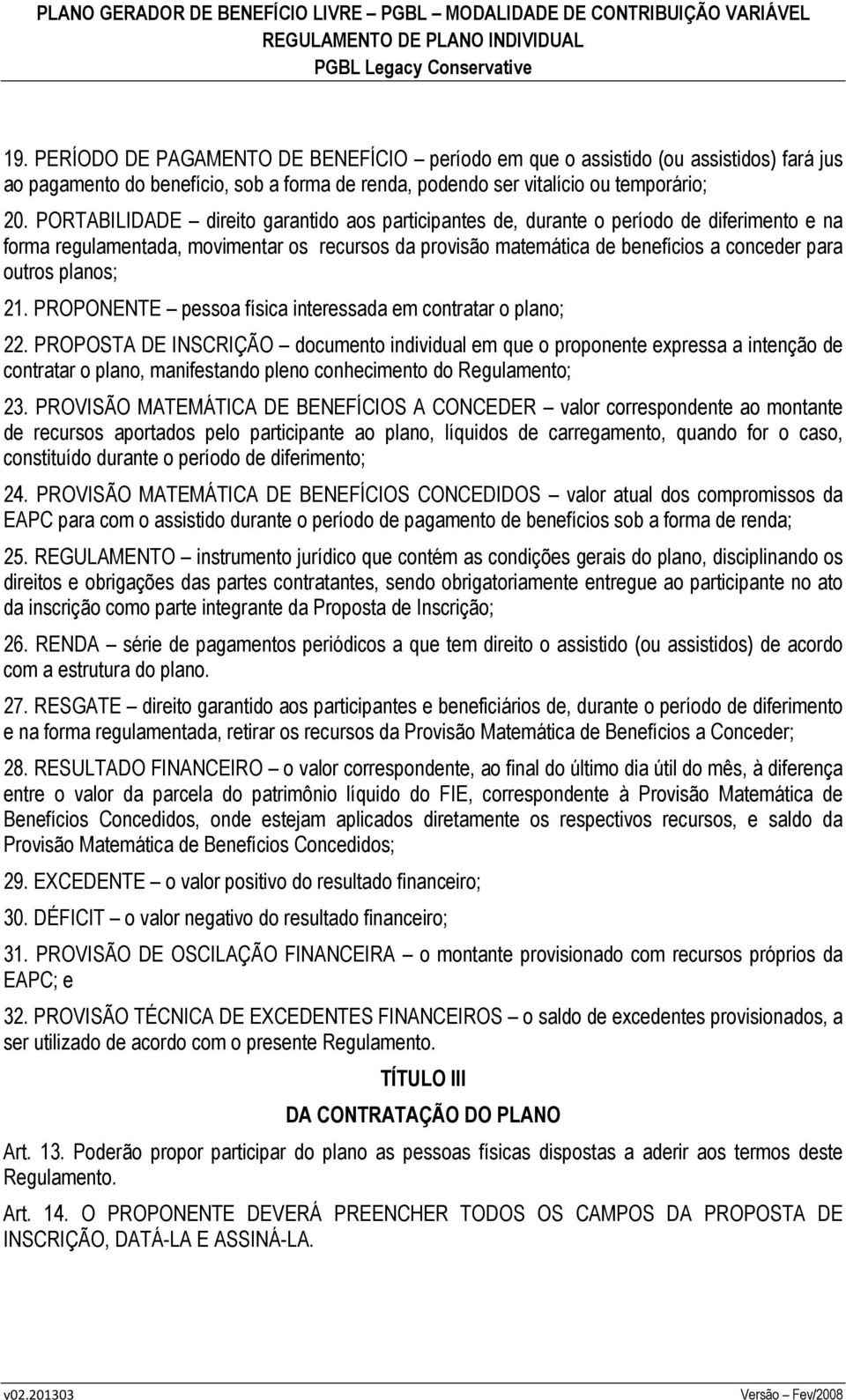 planos; 21. PROPONENTE pessoa física interessada em contratar o plano; 22.