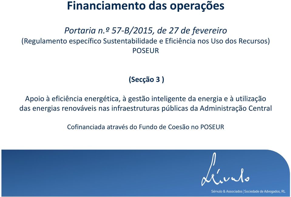 nos Uso dos Recursos) POSEUR (Secção 3 ) Apoio à eficiência energética, à gestão