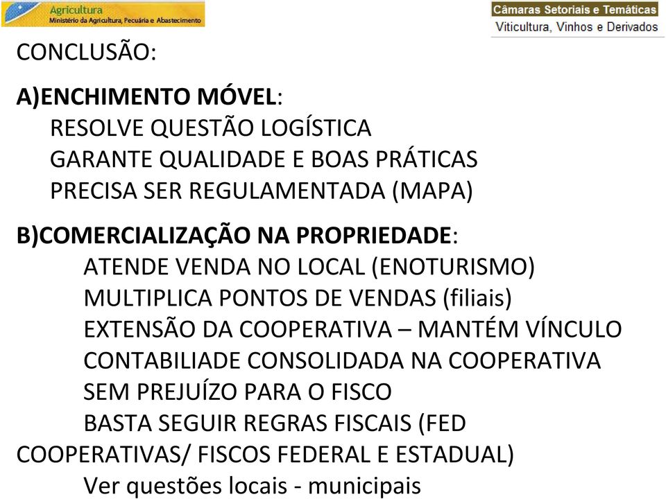 VENDAS (filiais) EXTENSÃO DA COOPERATIVA MANTÉM VÍNCULO CONTABILIADE CONSOLIDADA NA COOPERATIVA SEM PREJUÍZO