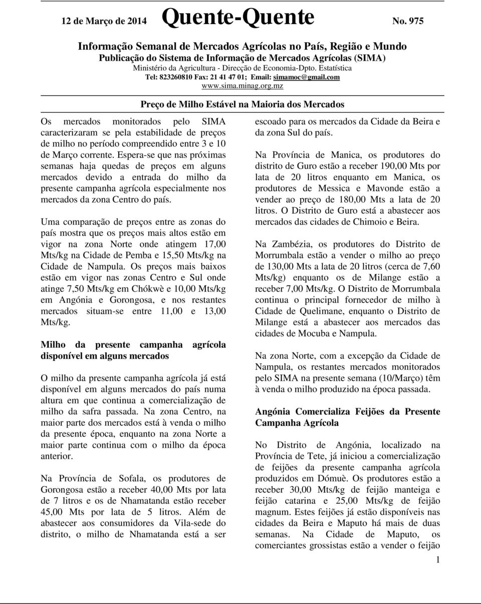 Estatística Tel: 823260810 Fax: 21 41 47 01; Email: simamoc@gmail.com www.sima.minag.org.