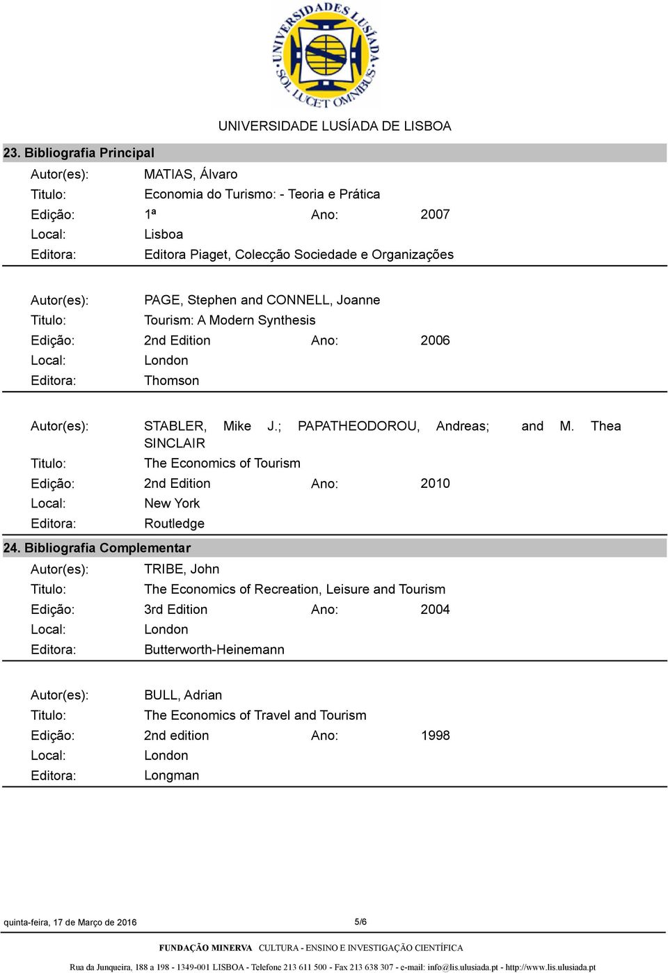 Thea SINCLAIR The Economics of Tourism 2nd Edition New York Routledge 2010 24.