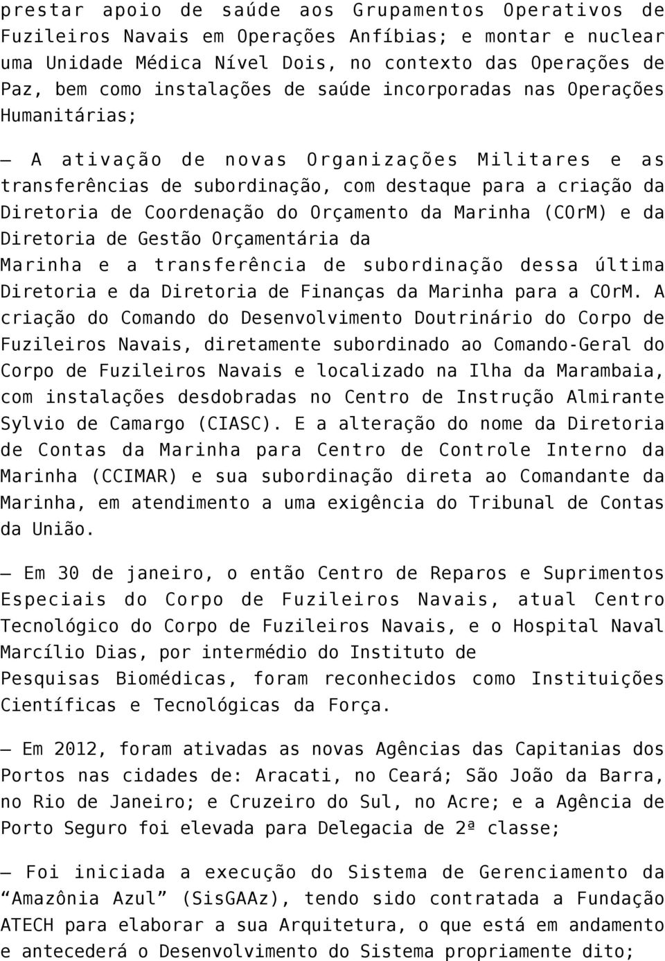 da Marinha (COrM) e da Diretoria de Gestão Orçamentária da Marinha e a transferência de subordinação dessa última Diretoria e da Diretoria de Finanças da Marinha para a COrM.