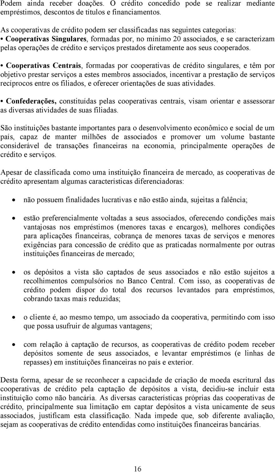 prestados diretamente aos seus cooperados.