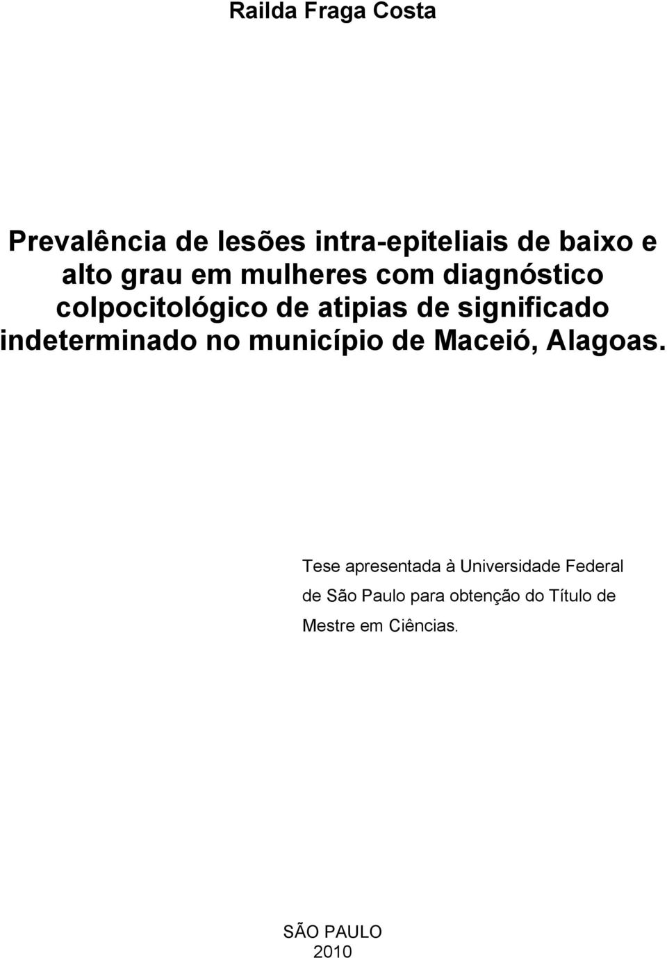 indeterminado no município de Maceió, Alagoas.