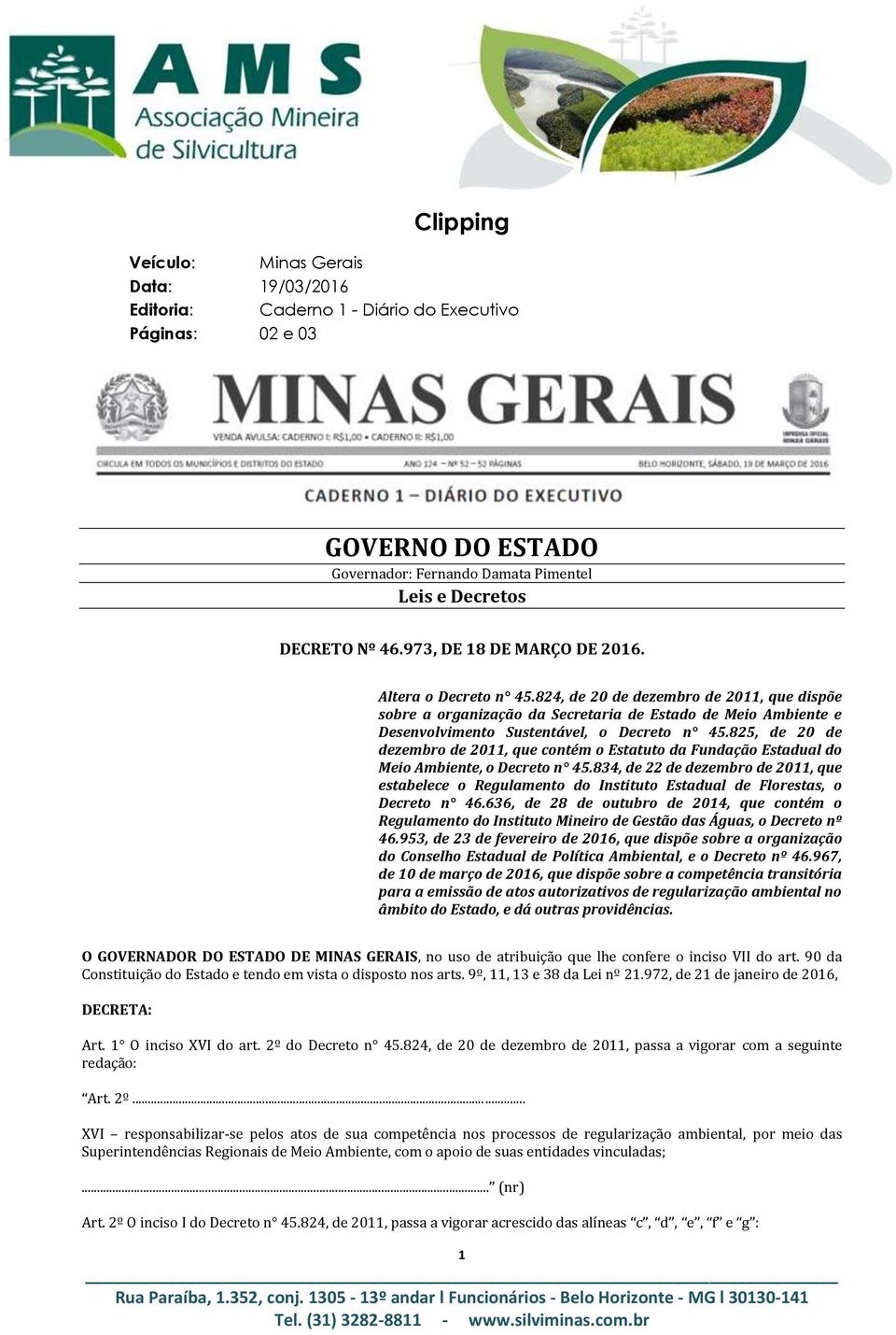 824, de 20 de dezembro de 2011, que dispõe sobre a organização da Secretaria de Estado de Meio Ambiente e Desenvolvimento Sustentável, o Decreto n 45.