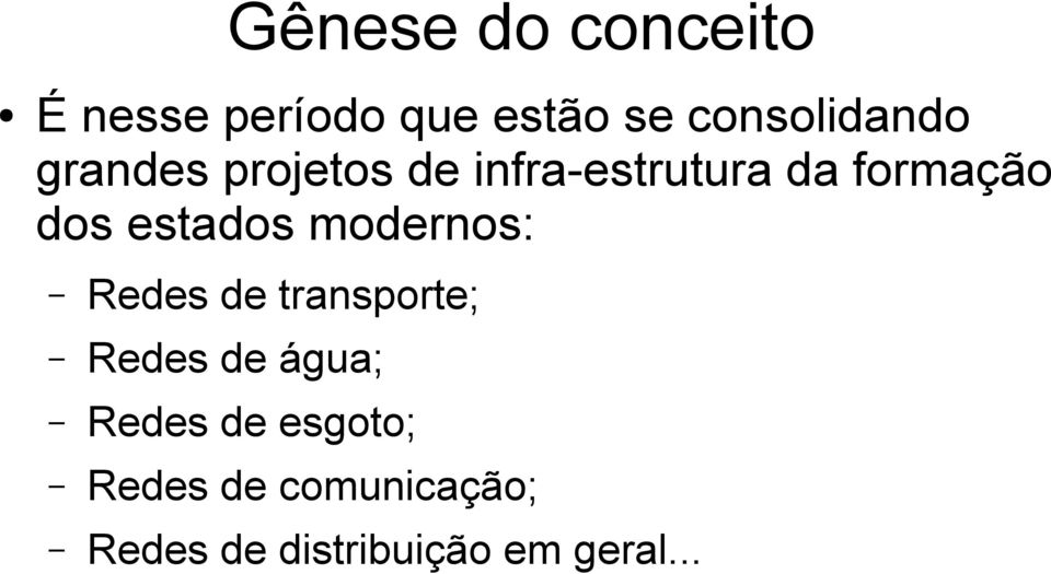 modernos: Redes de transporte; Redes de água; Redes de