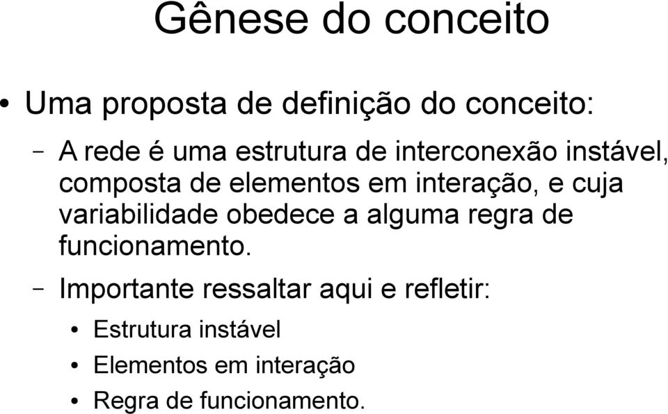 variabilidade obedece a alguma regra de funcionamento.