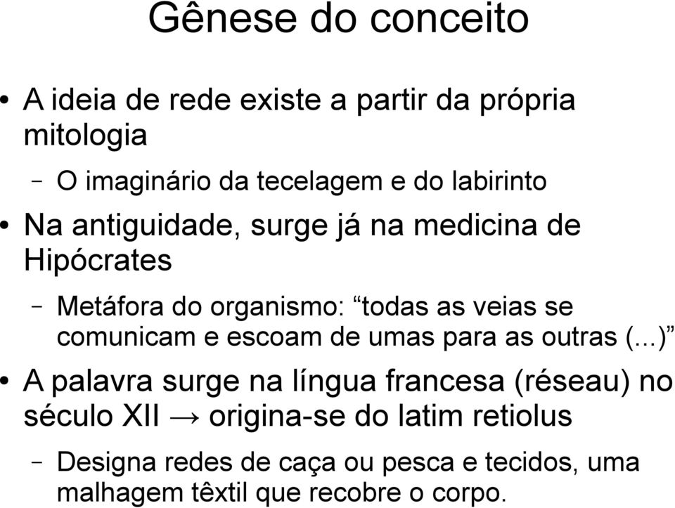 comunicam e escoam de umas para as outras (.