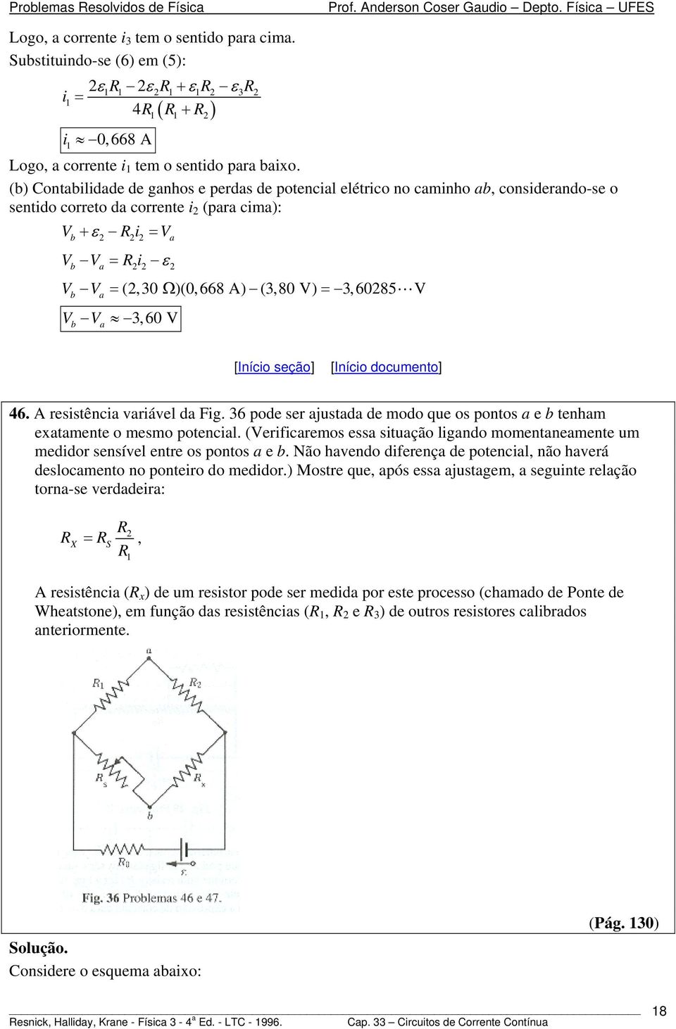 documeno] 46. A ressênca varável da Fg. 36 pode ser ajusada de modo que os ponos a e b enham exaamene o mesmo poencal.