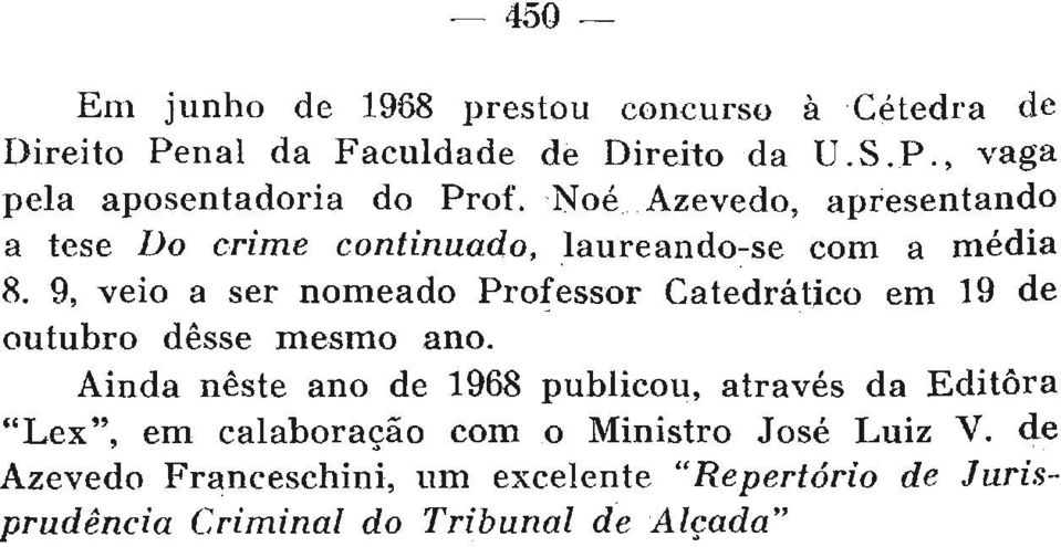 9, veio a ser nomeado Professor Catedrático em 19 de outubro desse mesmo ano.