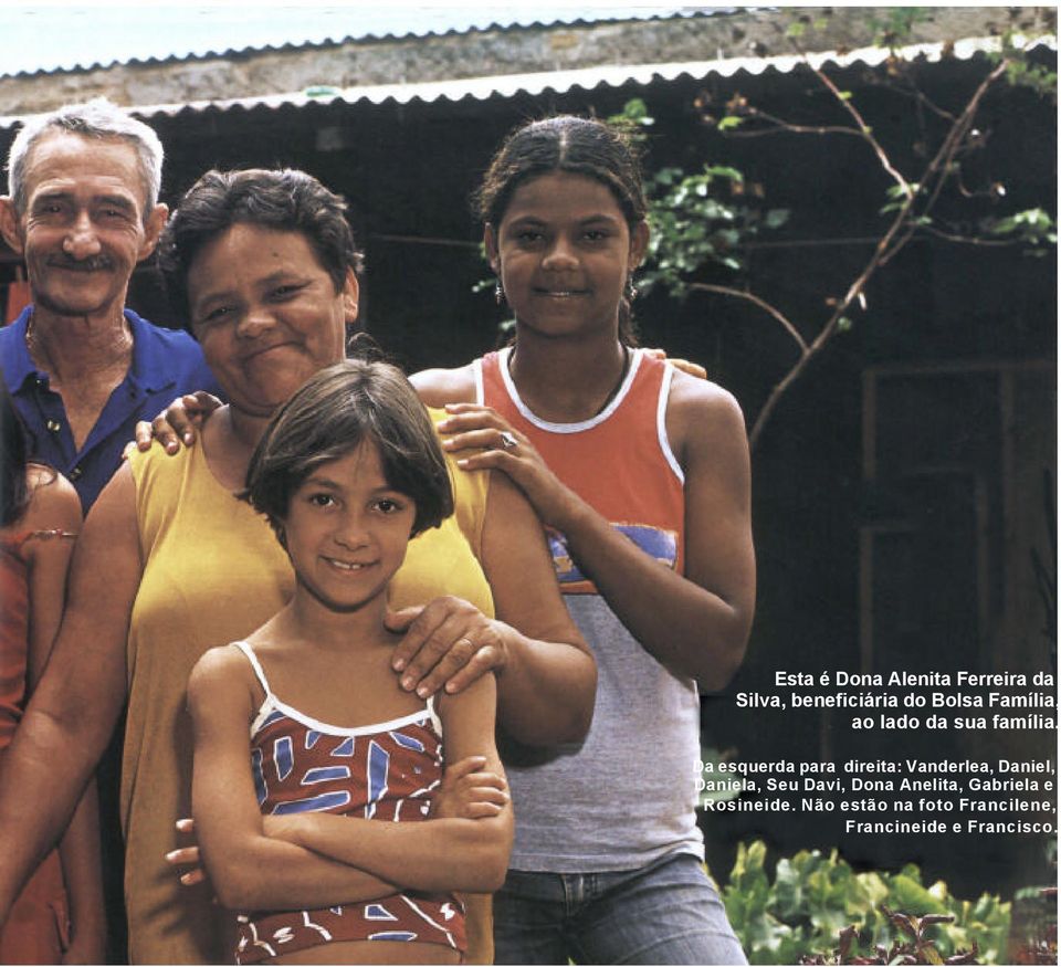 Da esquerda para direita: Vanderlea, Daniel, Daniela, Seu