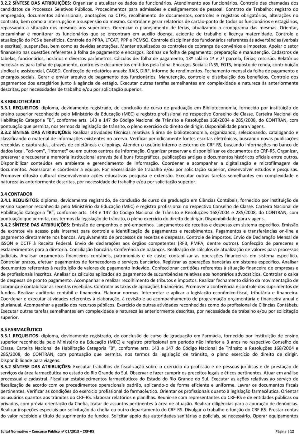 Contrato de Trabalho: registro do empregado, documentos admissionais, anotações na CTPS, recolhimento de documentos, controles e registros obrigatórios, alterações no contrato, bem como a interrupção