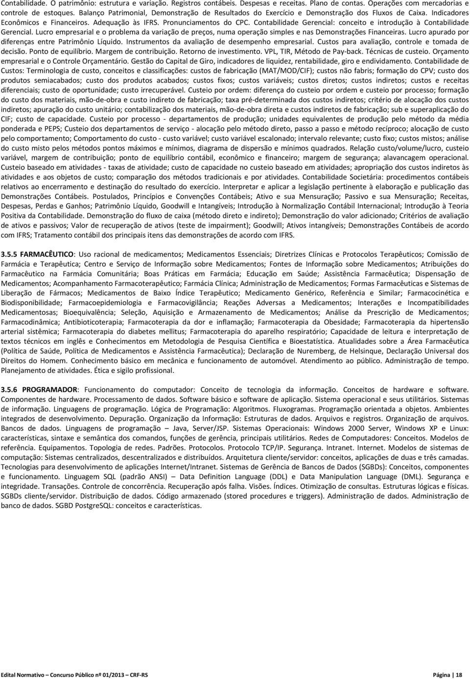 Contabilidade Gerencial: conceito e introdução à Contabilidade Gerencial. Lucro empresarial e o problema da variação de preços, numa operação simples e nas Demonstrações Financeiras.