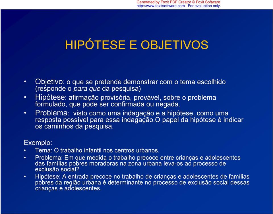 Exemplo: Tema: O trabalho infantil nos centros urbanos.