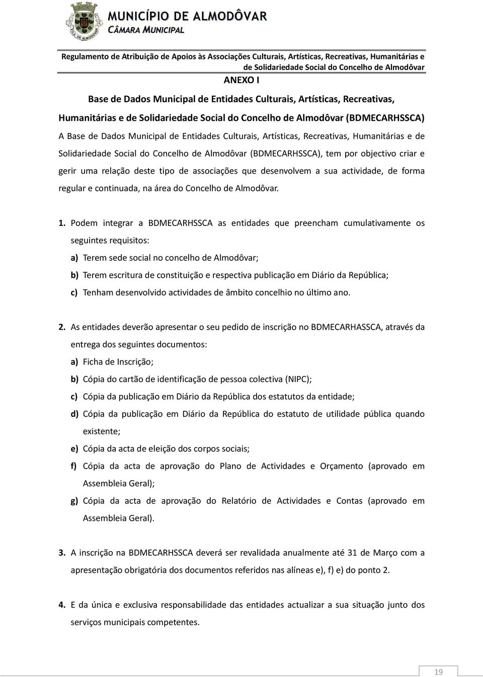 continuada, na área do Concelho de Almodôvar. 1.