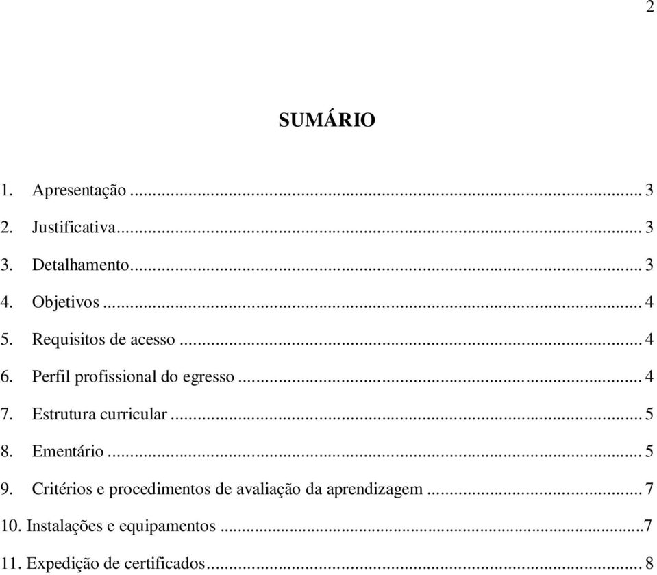 Estrutura curricular... 5 8. Ementário... 5 9.