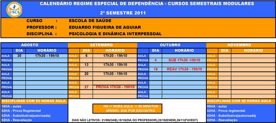 17h30-19h10 PROVA AULA AULA 13 17h30-19h10 AULA AULA PROVA PROVA PROVA 18 REAV