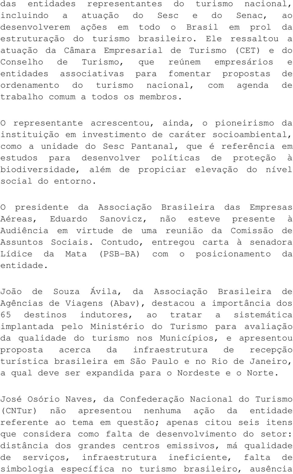 com agenda de trabalho comum a todos os membros.