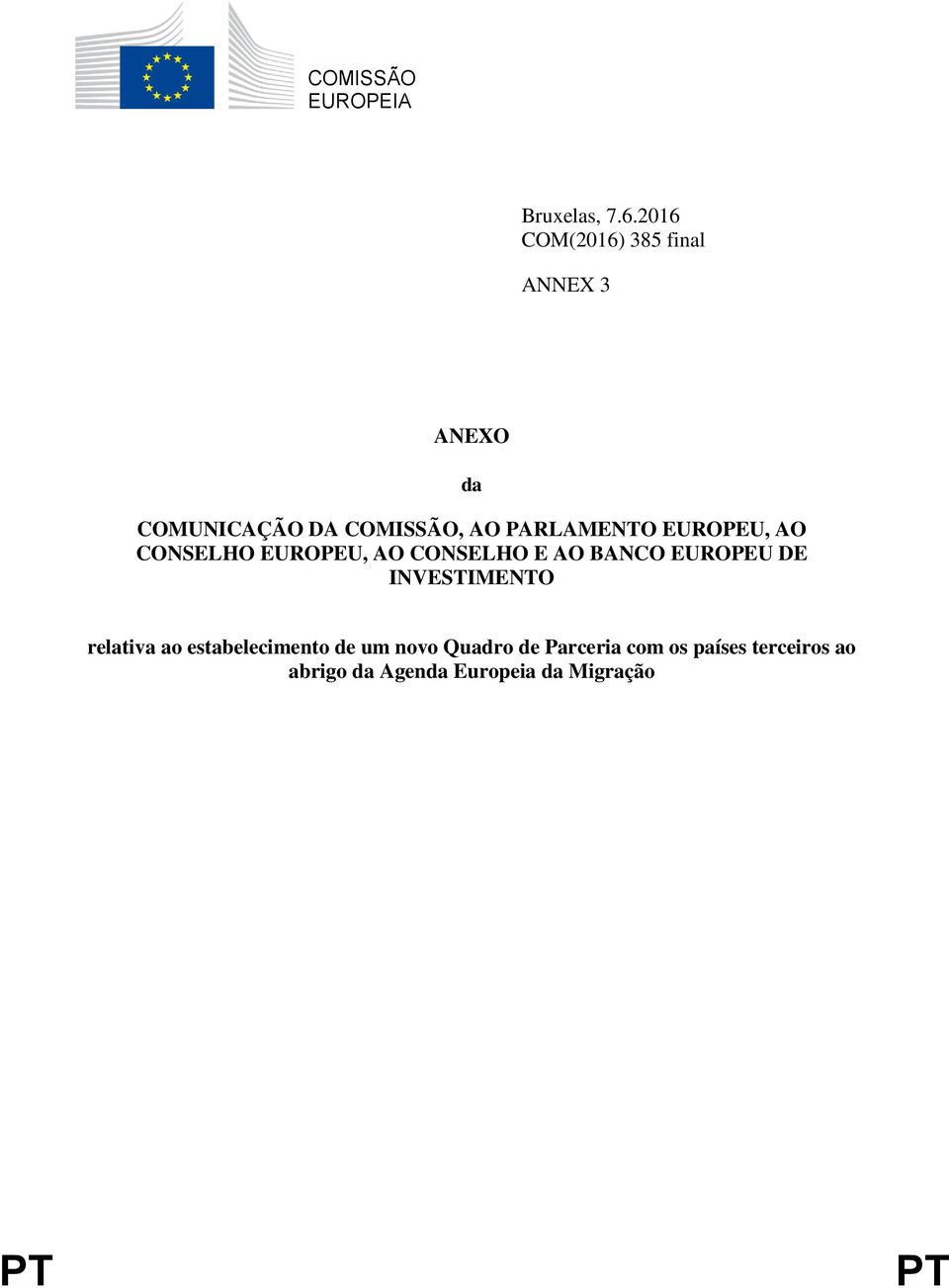 PARLAMENTO OPEU, AO CONSELHO OPEU, AO CONSELHO E AO BANCO OPEU DE