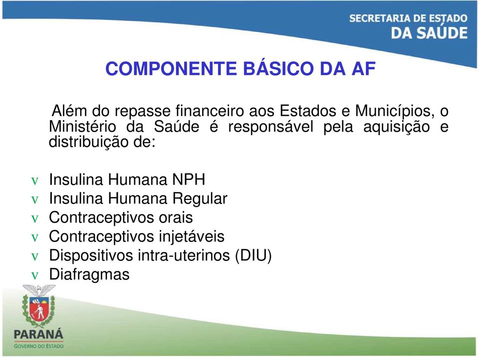 distribuição de: v Insulina Humana NPH v Insulina Humana Regular v