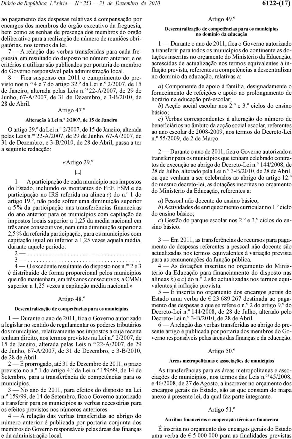 deliberativo para a realização do número de reuniões obrigatórias, nos termos da lei.