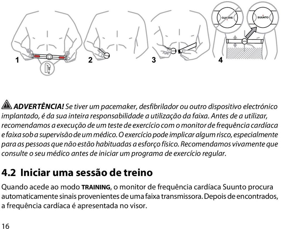 O exercício pode implicar algum risco, especialmente para as pessoas que não estão habituadas a esforço físico.