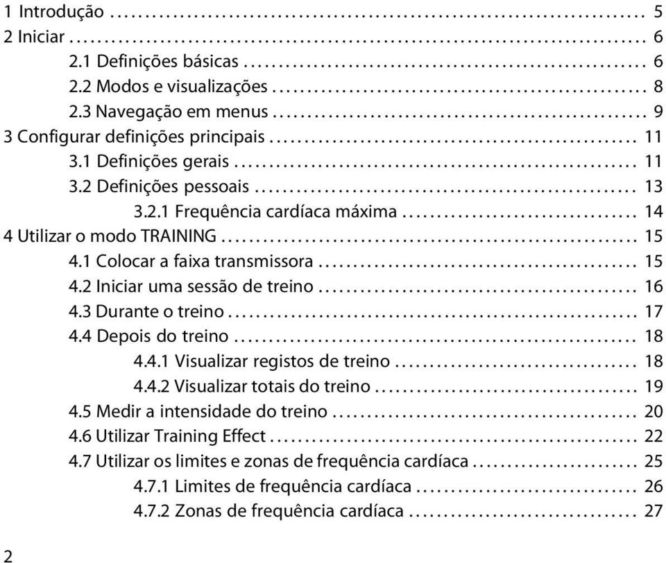 ..................................................... 9 3 Configurar definições principais..................................................... 11 3.1 Definições gerais.......................................................... 11 3.2 Definições pessoais.