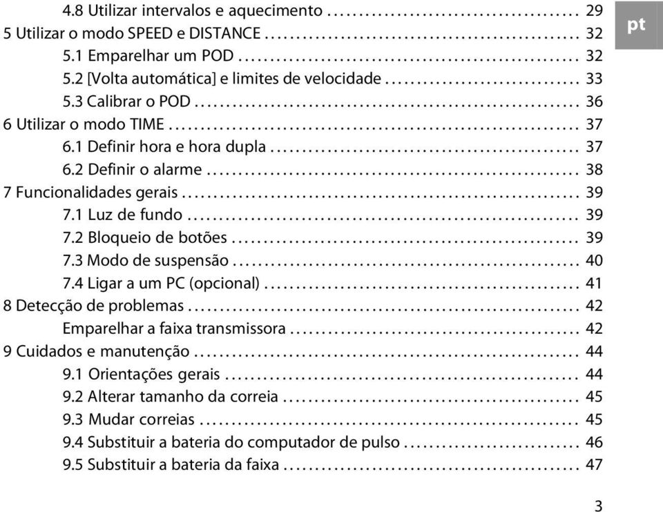 ............................................................ 36 6 Utilizar o modo TIME................................................................. 37 6.1 Definir hora e hora dupla................................................. 37 6.2 Definir o alarme.