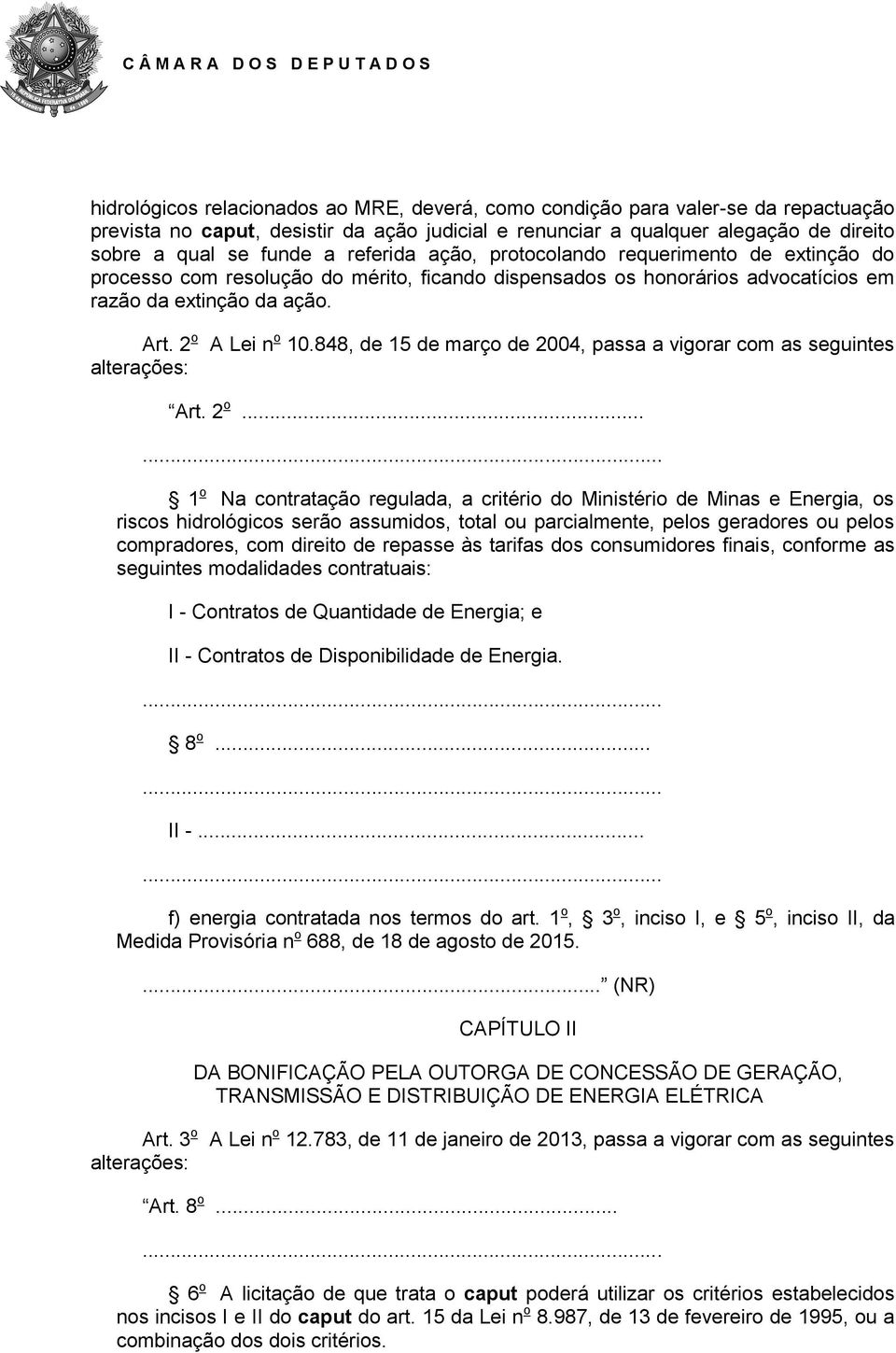 848, de 15 de março de 2004, passa a vigorar com as seguintes Art. 2 o.